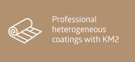 Professional heterogeneous coatings with KM2